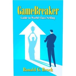 Mr. Ronald G. Brock Sr. GameBreaker: Guide to World-Class Selling