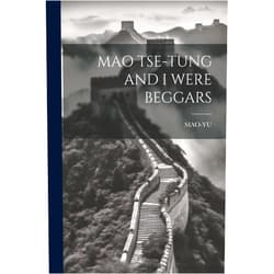 By Siao-Yu Siao-Yu (Author) Mao Tse-Tung and I Were Beggars