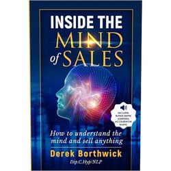 By Derek Borthwick (Author) Inside The Mind of Sales: How To Understand The Mind And Sell Anything