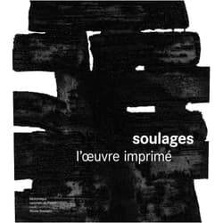 Benoit Decron,Marie-Cécile Miessner,Pierre Encrève Soulages l'oeuvre imprimé