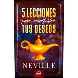 Spanish Edition by Neville Goddard (Author), Marcela Allen Herrera (Author) Lecciones para Manifestar tus Deseos: Ensenanzas de Neville Goddard (Spanish Edition)