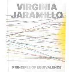 By Erin Dziedzic (Editor), Matthew Jeffrey Abrams (Contributor), Barbara Calderon (Contributor), Iris Colburn (Contributor), Elizabeth Kirsch (Contributor), Courtney J. Martin (Contributor) & 3 more Virginia Jaramillo: Principle of Equivalence