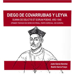 Spanish Edition by Justo García Sánchez (Author), Beatriz García Fueyo (Author) Diego de Covarrubias y Leyva: Summa de delictis et eorum poenis. Año 1540 (Primer tratado de derecho penal, parte especial, de Europa)