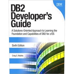 Craig Mullins DB2 Developer's Guide: A Solutions-Oriented Approach to Learning the Foundation and Capabilities of DB2 for z/OS (IBM Press)