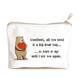 ZEARPT Sometimes All You Need is A Big Bear Hug Gift Makeup Bag Missing You Bag Long Distance Gift Thinking of You Cosmetic Bag Sending You A Hug Travel Makeup Pouch