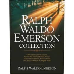 Ralph Waldo Emerson Collection: Collected Essays and Lectures: Nature, The American Scholar, Essays: First and Second Series, Representative Men, The Conduct of Life, English Traits