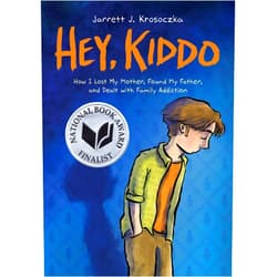 Jarrett J. Krosoczka Hey, Kiddo: A Graphic Novel