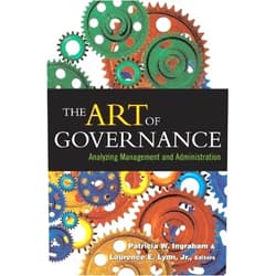 By Patricia W. Ingraham (Editor, Contributor), Laurence E. Lynn, Jr. (Editor, Contributor), Carolyn J. Heinrich (Contributor), Carolyn J. Hill (Contributor), Hal G. Rainey (Contributor), Jay Eungha Ryu (Contributor), Jo Ann G. Ewalt (Contributor), Amy K. Donahue (Contributor), Willow Jacobson (Contributor), Mark D. Robbins (Contributor), Ellen V. Rubin (Contributor), Sally Coleman Selden (Contributor), Jessica Sowa (Contributor), Donald P. Moynihan (Contributor), Edward T. Jennings (Contributor), Meg Patrick Haist (Contributor), Kenneth J. Meier (Contributor), Laurence J. O'Toole, Jr. (Contributor) & 16 more Format: Kindle Edition The Art of Governance: Analyzing Management and Administration