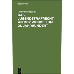 Dieter Dölling Das Jugendstrafrecht an der Wende zum 21. Jahrhundert: Symposium zum 80. Geburtstag von Dr. Rudolf Brunner am 17. Juni 2000 in Heidelberg (German Edition)