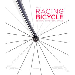 Richard Moore,Daniel Benson,Robert Penn The Racing Bicycle: Design, Function, Speed