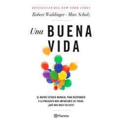 Marc Schulz,Robert Waldinger Una buena vida / The Good Life (Spanish Edition)