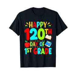 120th Day of School Teachers Child Happy 120 Days 1st Grade T-Shirt