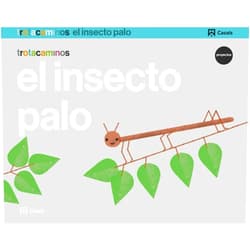 Spanish Edition by Ana María Guillen Hernández (Author), Alberto Pieruz Quintana (Illustrator) El insecto palo 5 años Trotacaminos