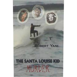 By T. Robert Yani (Author) The Santa Louise Kid - Murder