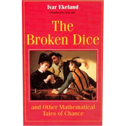 Ivar Ekeland,Carol Volk The Broken Dice: And Other Mathematical Tales of Chance