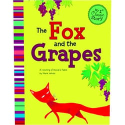 Mark White,Sara Rojo Pérez The Fox and the Grapes: A Retelling of Aesop's Fable (My First Classic Story)