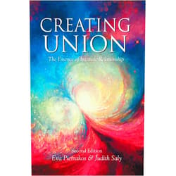 By Eva Pierrakos (Author), Judith Saly (Editor) Format: Kindle Edition Creating Union: The Essence of Intimate Relationship