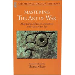 By Zhuge Liang (Author), Liu Ji (Author), Thomas Cleary (Translator) & 0 more Mastering the Art of War: Commentaries on Sun Tzu's Classic (Shambhala Dragon Editions)