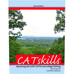 By Robert Ostrom (Author), Caroline Hellman (Author) CATskills: Mastering the CUNY CATW and College Writing
