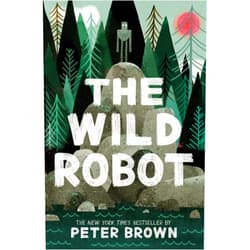 By Peter Brown (Author) The Wild Robot (Volume 1)