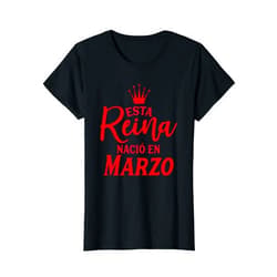 Camisa Gift Cumpleaños Marzo Regalo para Mujer Cumpleaños Esta Reina Nació en Marzo T-Shirt