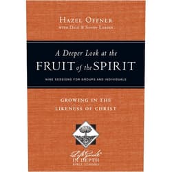 Hazel Offner,Dale Larsen,Sandy Larsen A Deeper Look at the Fruit of the Spirit: Growing in the Likeness of Christ (LifeGuide in Depth Series)