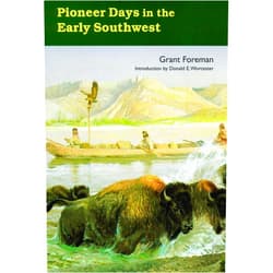 By Grant Foreman (Author), Donald E. Worcester (Introduction) Pioneer Days in the Early Southwest