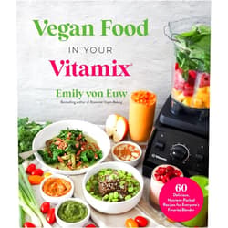 By Emily von Euw (Author) Vegan Food in Your Vitamix: 60+ Delicious, Nutrient-Packed Recipes for Everyone’s Favorite Blender