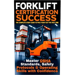 Peter Donnelly Forklift Certification Success: The Complete Study Guide to Pass Your Test the First Time - Master OSHA Standards, Safety Protocols & Operating Skills with Confidence