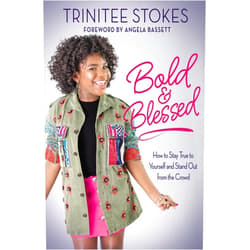 Trinitee Stokes,Angela Bassett Bold and Blessed: How to Stay True to Yourself and Stand Out from the Crowd