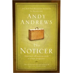 Andy Andrews The Noticer: Sometimes, all a person needs is a little perspective