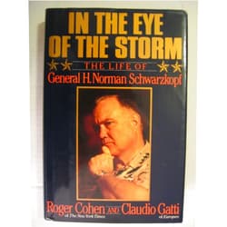 Roger Cohen,Claudio Gatti In the Eye of the Storm: The Life of General H. Norman Schwarzkopf