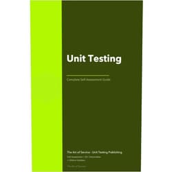 The Art of Service - Unit Testing Publishing Unit Testing A Complete Guide