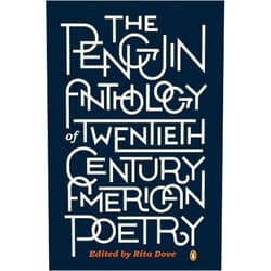 By Rita Dove (Editor) The Penguin Anthology of Twentieth-Century American Poetry