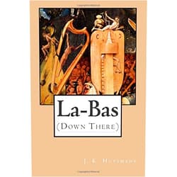 J. K. Huysmans La-Bas (Down There)