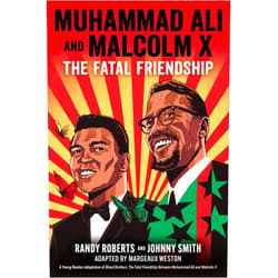 By Margeaux Weston (Adapter), Randy Roberts (Author), Johnny Smith (Author) & 0 more Muhammad Ali and Malcolm X: The Fatal Friendship (A Young Readers Adaptation of Blood Brothers)