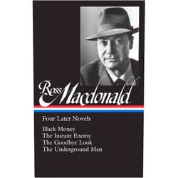 Ross Macdonald,Tom Nolan Ross Macdonald: Four Later Novels (LOA #295): Black Money / The Instant Enemy / The Goodbye Look / The Underground Man (Library of America Ross Macdonald Edition)