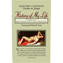Giacomo Chevalier de Seingalt Casanova,Willard R. Trask History of My Life, Vols. 11 & 12