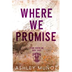 Ashley Munoz Where We Promise: Alternate Cover (Stone Riders MC)