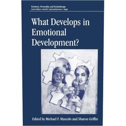 Michael F. Mascolo,Sharon Griffin What Develops in Emotional Development? (Emotions, Personality, and Psychotherapy)