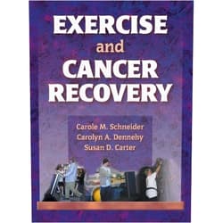 Carole Schneider,Carolyn Dennehy,Susan Carter Exercise and Cancer Recovery