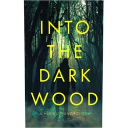 By Jessica Gunn (Author), Cheyenne L. Campbell (Author), Dorothy Dreyer (Author), Joe Ellington (Author), Janina Franck (Author), Trish Esden (Author), Jody Neil Ruth (Author), Xan van Rooyen (Author), Fahim Sheikh (Author) & 6 more Into the Dark Wood: A Horror Anthology