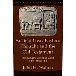 By John H. Walton (Author) Ancient Near Eastern Thought and the Old Testament