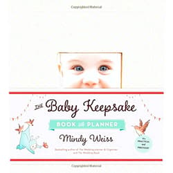 By unknown author (Author) By Mindy Weiss The Baby Keepsake Book and Planner [Hardcover]