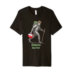 Cleburne State Park TX Bigfoot Souvenirs Bigfoot Sighting at Cleburne State Park Texas Premium T-Shirt