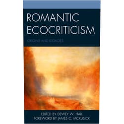 By Dewey W. Hall (Editor, Contributor), James C. McKusick (Foreword), Colin Carman (Contributor), Alicia Carroll (Contributor), Judyta Frodyma (Contributor), Gary Harrison (Contributor), J. Andrew Hubbell (Contributor), Ryan David Leack (Contributor), Kaitlin Mondello (Contributor), Shalon Noble (Contributor), Lisa Ottum (Contributor), Marcus Tomalin (Contributor), Bryon Williams (Contributor) & 10 more Format: Kindle Edition Romantic Ecocriticism: Origins and Legacies (Ecocritical Theory and Practice)