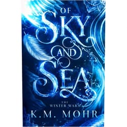 By K.M. Mohr (Author) Of Sky and Sea: The Winter Wars: Book One