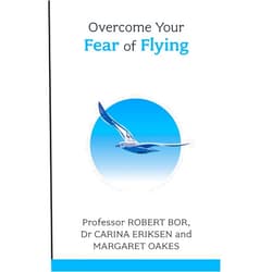 Robert Bor Overcome Your Fear of Flying: A Spiritual System To Create Inner Alignment Through Dreams (Overcoming Common Problems)
