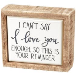 Primitives by Kathy I Can't Say I Love You Enough Home Décor Sign,White