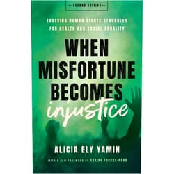 By Alicia Ely Yamin (Author), Sakiko Fukuda-Parr (Foreword) Format: Kindle Edition When Misfortune Becomes Injustice: Evolving Human Rights Struggles for Health and Social Equality, Second Edition (Stanford Studies in Human Rights)